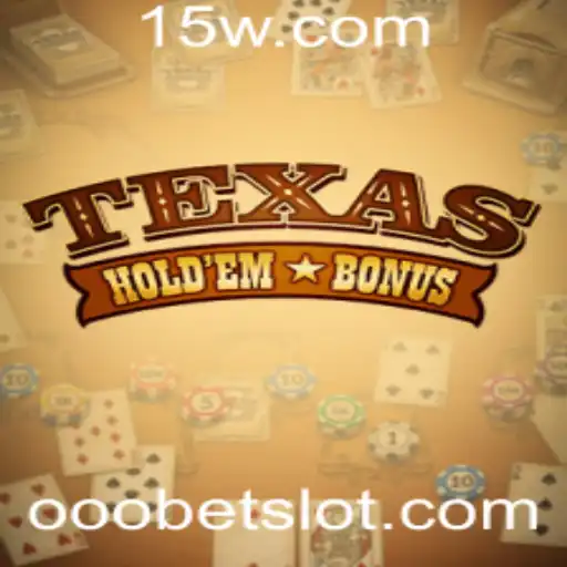 Descobrindo o Mundo do Texas Holdem Bonus na Plataforma Ooobet